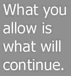 What you allow is what will continue